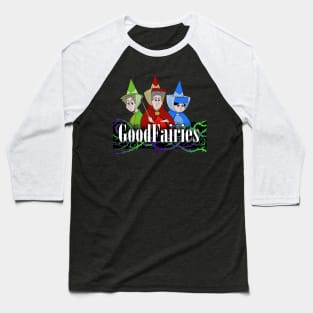 the Good Fairies Baseball T-Shirt